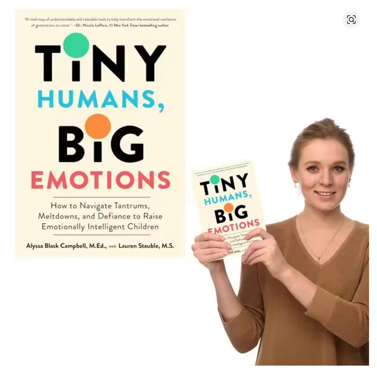 Tiny Humans, Big Emotions: How to Navigate Tantrums, Meltdowns, and Defiance to Raise Emotionally Intelligent Children Paperback